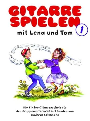 Stock image for Gitarre spielen mit Lena und Tom 1: Die Kinder-Gitarrenschule fr den Gruppenunterricht for sale by medimops