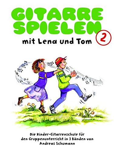 9783936026412: Gitarre spielen mit Lena und Tom 2: Die Kinder-Gitarrenschule fr den Gruppenunterricht