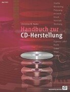 Beispielbild fr Handbuch zur CD-Herstellung: Der komplette Ratgeber fr alle Schritte Ihrer CD-Produktion. Songs, Studio, Mastering, Pressung, Artwork, Druck, Vertrieb, Werbung, Recht, Gema, Kosten zum Verkauf von medimops