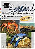 Stock image for Aqualog Special: Shrimps, Crayfishes, and Crabs in the Freshwater Aquarium, New Revised Edition for sale by SecondSale