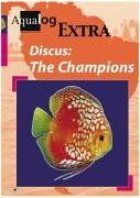 Stock image for Aqualog Extra: Discus, The Champions (English and German Edition) for sale by GF Books, Inc.