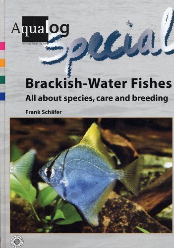 Beispielbild fr Aqualog Special - Fishes of Brackish Waters: All About Species, Care and Breeding zum Verkauf von D2D Books