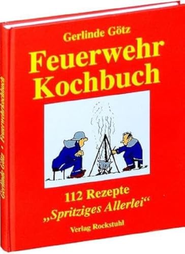 Beispielbild fr Feuerwehrkochbuch: 112 Rezepte. Spritziges Allerlei zum Verkauf von medimops