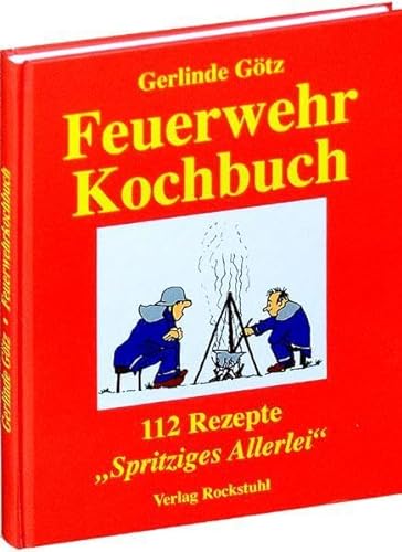 Imagen de archivo de Feuerwehrkochbuch: 112 Rezepte. Spritziges Allerlei a la venta por medimops