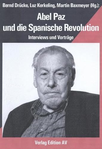 Beispielbild fr Abel Paz und die Spanische Revolution: Interviews und Vortrge zum Verkauf von medimops