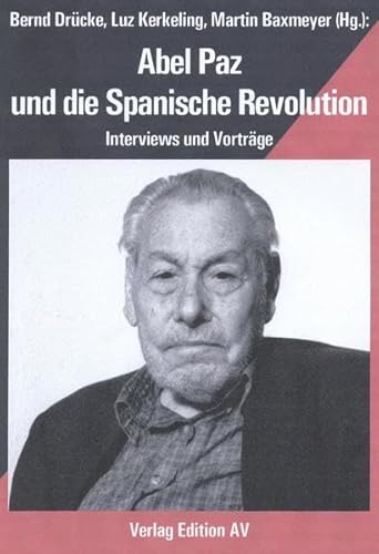 Imagen de archivo de Abel Paz und die Spanische Revolution - Interviews und Vortrge a la venta por Der Ziegelbrenner - Medienversand