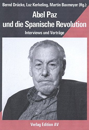9783936049336: Abel Paz und die Spanische Revolution: Interviews und Vortrge