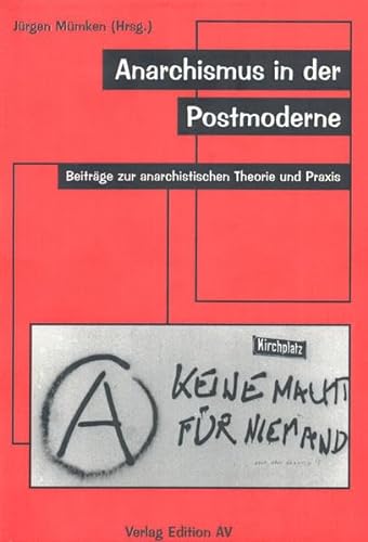 Beispielbild fr Anarchismus in der Postmoderne: Beitrge zur anarchistischen Theorie und Praxis zum Verkauf von medimops