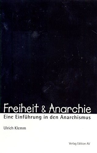 Stock image for Freiheit & Anarchie. Eine Einfhrung in den Anarchismus for sale by Antiquariat BM