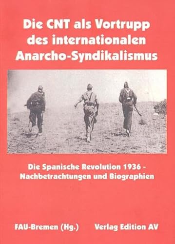 Beispielbild fr Die CNT als Vortrupp des internationalen Anarcho-Syndikalismus zum Verkauf von Der Ziegelbrenner - Medienversand