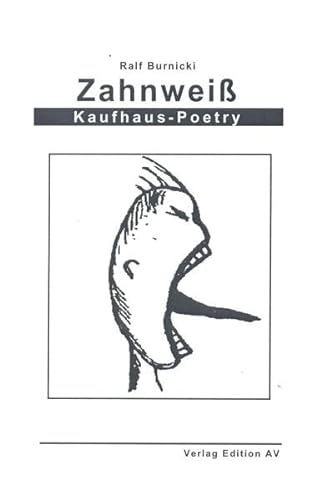 Zahnweiß: Kaufhaus-Poetry - Burnicki, Ralf