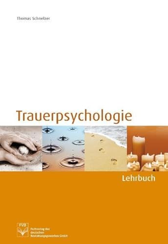 Trauerpsychologie : Lehrbuch - Schnelzer, Thomas