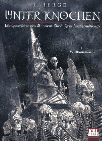 Stock image for Unter Knochen 01. Willkommen! Die Geschichte des Monsieur Mardi-Gras Aschermittwoch for sale by medimops