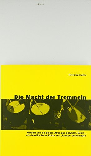 9783936068979: Die Macht der Trommeln: Olodum und die Blocos Afros aus Salvador /Bahia - afro-brasilianische Kultur und "Rassen"beziehungen