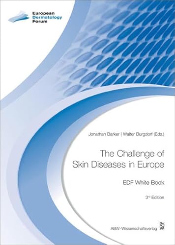 Stock image for The Challenge of Skin Diseases in Europe - White Book, 3rd edition Jonathan Barker and Walter Burgdorf for sale by online-buch-de