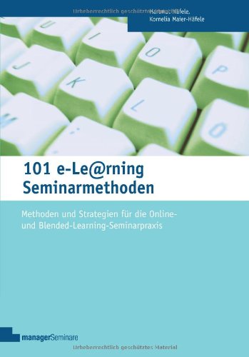 9783936075076: 101 e-Learning Seminarmethoden: Methoden und Strategien fr die Online-und Blended Learning Seminarpraxis