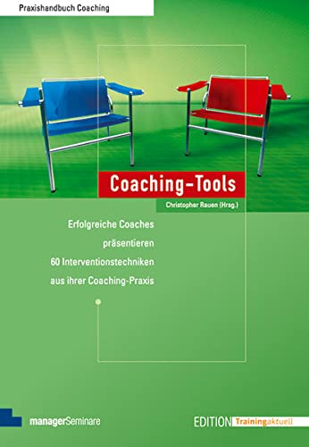 Stock image for Coaching-Tools: Erfolgreiche Coaches Prsentieren 60 Interventionstechniken Aus Ihrer Coaching-Praxis: Bd.1 for sale by Revaluation Books