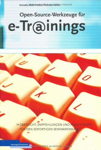 Beispielbild fr Open-Source-Werkzeuge fr e-Trainings: bersicht, Empfehlungen und Anleitungen fr den sofortigen Seminareinsatz zum Verkauf von medimops