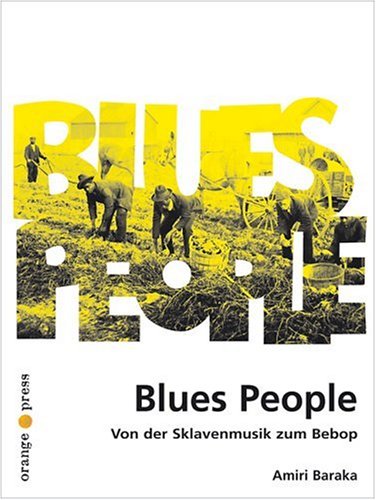 Blues People. (9783936086089) by Amiri Baraka
