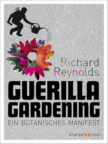 Stock image for Guerilla Gardening: Ein botanisches Manifest for sale by medimops