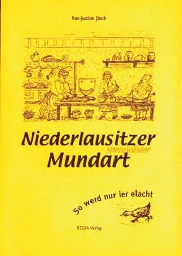 Niederlausitzer Mundart: So werd nur ier elacht. Die Lausitz in Fakten, Glossen und Geschichten - Jänsch, Hans J