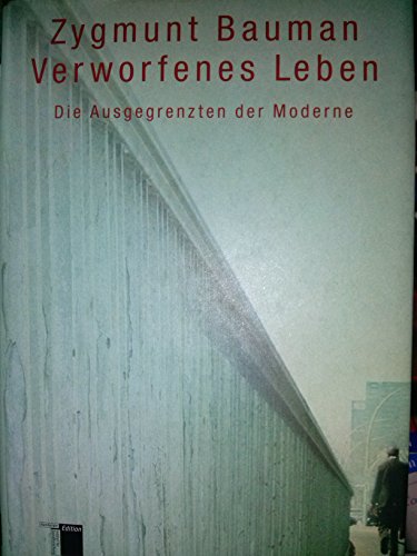 Verworfenes Leben. Die Ausgegrenzten der Moderne - Zygmunt Bauman