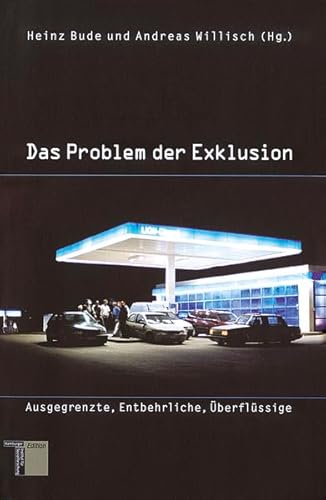 Das Problem der Exklusion. Ausgegrenzte, Entbehrliche, Überflüssige - Heinz Bude (Hg.)