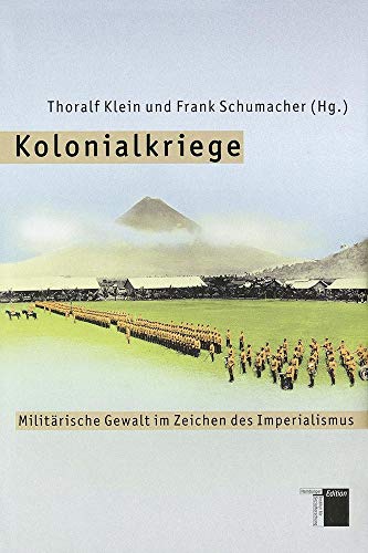 9783936096705: Kolonialkriege. Militrische Gewalt im Zeichen des Imperialismus