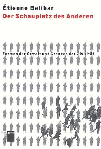 9783936096712: Der Schauplatz des Anderen: Formen der Gewalt und Grenzen der Zivilitt