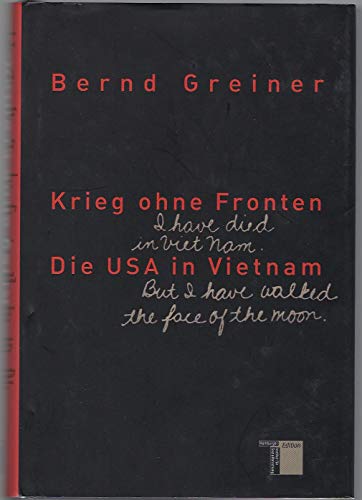 Krieg ohne Fronten. Die USA in Vietnam. - Greiner, Bernd