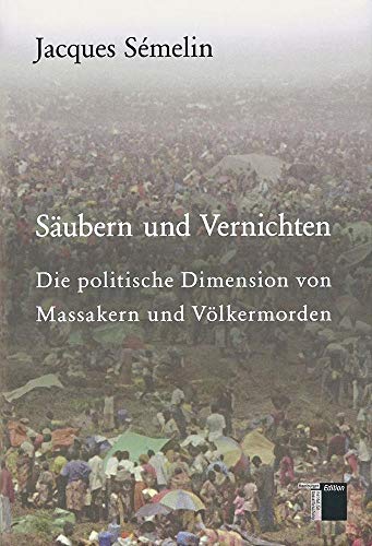 Säubern und Vernichten. Die Politik der Massaker und Völkermorde. Aus dem Französischen von Thomas Laugstien. - Sémelin, Jacques