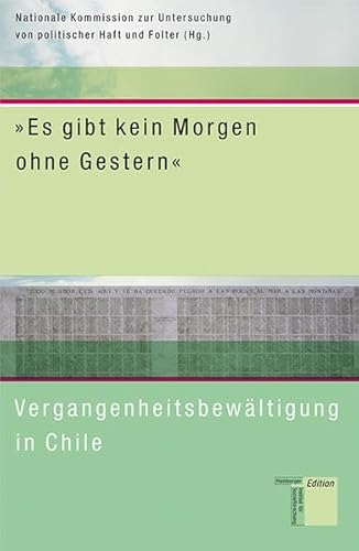 9783936096910: Es gibt kein Morgen ohne Gestern. Vergangenheitsbewltigung in Chile