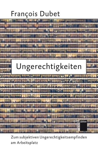 9783936096941: Ungerechtigkeiten. Zum subjektiven Ungerechtigkeitsempfinden am Arbeitsplatz