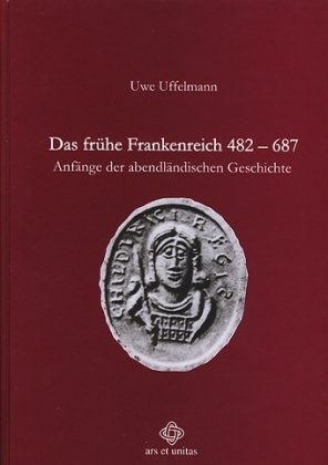 Das frÃ¼he Frankenreich 482 - 687 (9783936117639) by Unknown Author