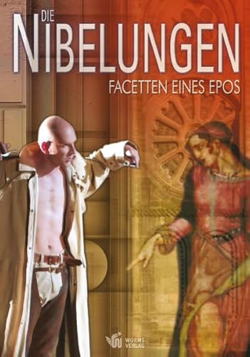 Die Nibelungen: Facetten eines Epos - Schäfer