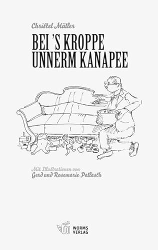 Beispielbild fr Bei's Kroppe unnerm Kanapee: Wormser Verzehlchers vun sellemols un heit zum Verkauf von medimops