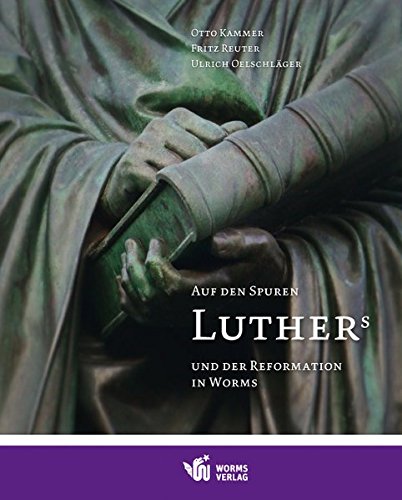 9783936118810: Auf den Spuren Luthers und der Reformation in Worms