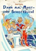 Stock image for Dann mal Mast- und Schotbruch! for sale by medimops