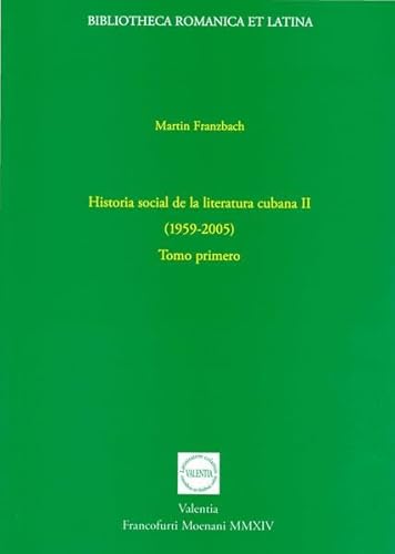 Stock image for Historia social de la literatura cubana II (1959-2005). Tomo primero. ISSN 1610-3890. for sale by Antiquariat Willi Braunert