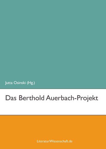 9783936134353: Das Berthold Auerbach-Projekt: Mit Beitrgen von Davina Hll, Stefanie Hoyer, Carsten Rast, Fabian Sandelmann und Ananda Schader