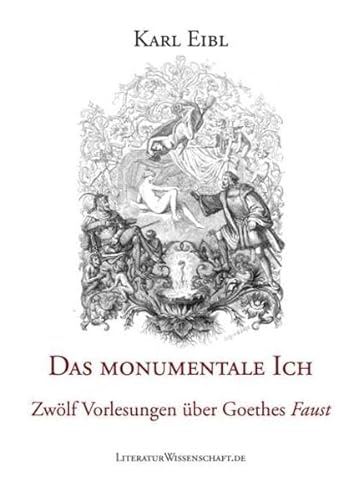 Stock image for Das monumentale Ich. Zwlf Vorlesungen ber Goethes "Faust".: Neuausgabe for sale by medimops