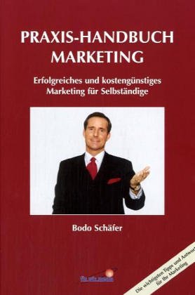 Beispielbild fr Praxis-Handbuch Marketing. Erfolgreiches und kostengnsiges Marketing fr Selbstndige zum Verkauf von medimops