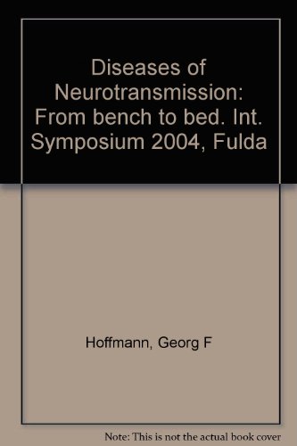 Stock image for Diseases of Neurotransmission: From bench to bed. Int. Symposium 2004, Fulda for sale by medimops