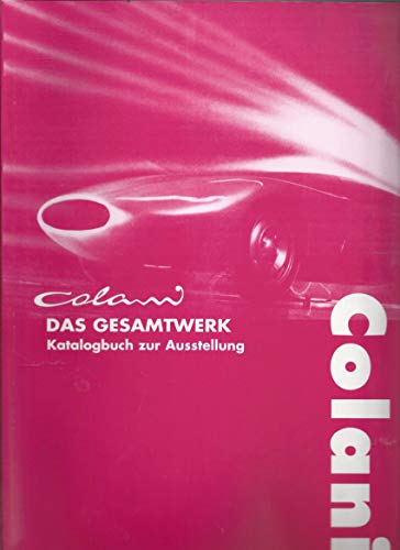 Colani - Das Gesamtwerk: Katalogbuch zur Ausstellung - Bangert, Albrecht