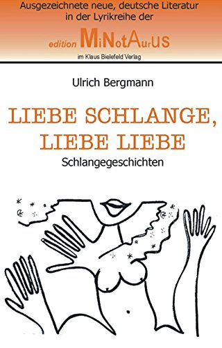 Beispielbild fr Liebe Schlange, liebe Liebe. Schlangegeschichten Aus der Reihe : Lyrikreihe der edition Minotaurus 2 zum Verkauf von Versandantiquariat BUCHvk