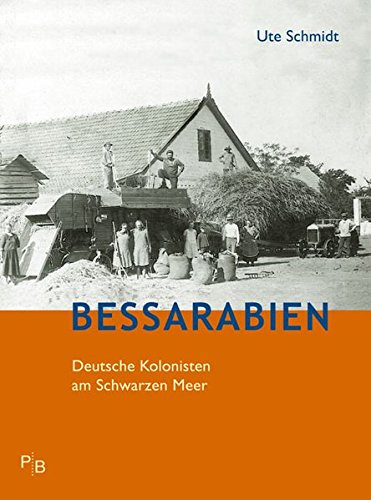 Geschichte der Bessarabiendeutschen - Schmidt, Ute