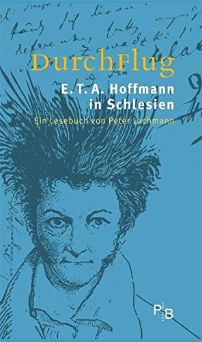 9783936168495: DurchFlug: E. T. A. Hoffmann in Schlesien. Ein Lesebuch von Peter Lachmann