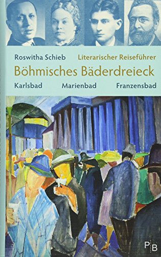 9783936168594: Literarischer Reisefhrer Bhmisches Bderdreieck: Karlsbad, Marienbad, Franzensbad