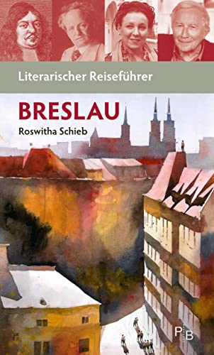 Stock image for Literarischer Reisefhrer Breslau: Sieben Stadtspaziergnge (Potsdamer Bibliothek stliches Europa - Kulturreisen) for sale by medimops