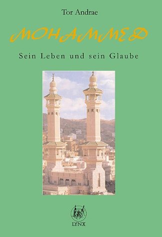 9783936169072: Mohammed - Sein Leben und sein Glaube